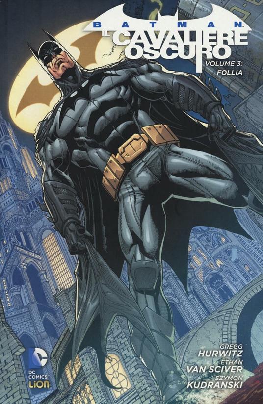 Follia. Batman. Il cavaliere oscuro. Vol. 3 - Gregg Hurwitz,Ethan Van Sciver,Szymon Kudranski - copertina