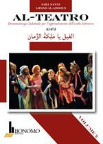 Al-teatro. Drammaturgie didattiche per l'apprendimento dell'arabo letterario. Ediz. araba e italiana. Vol. 2: Al-Fil.