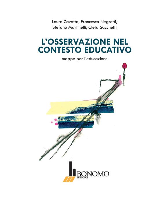 L' osservazione nel contesto educativo. Mappe per l'educazione - Laura Zavatta,Francesca Negretti,Stefano Martinelli - copertina