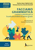 Facciamo grammatica. Lezioni e attività per la scuola secondaria di primo grado. Vol. 2