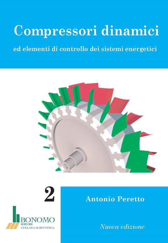 Compressori dinamici ed elementi di controllo dei sistemi energetici - Antonio Peretto - copertina