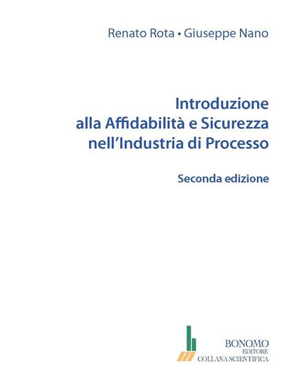 Introduzione alla affidabilità e sicurezza nell'industria di processo - Renato Rota,Giuseppe Nano - copertina