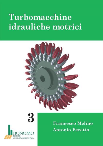 Turbomacchine idrauliche motrici - Antonio Peretto,Francesco Melino - copertina