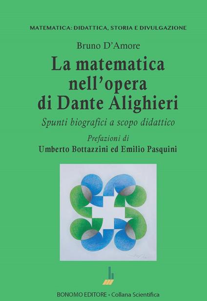 La matematica nell'opera di Dante Alighieri. Spunti biografici a scopo didattico - Bruno D'Amore - copertina