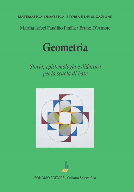 Geometria. Storia, epistemologia e didattica per la scuola di base - Bruno D'Amore - copertina