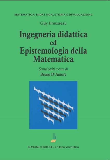 Ingegneria didattica ed epistemologia della matematica - Guy Brousseau - copertina