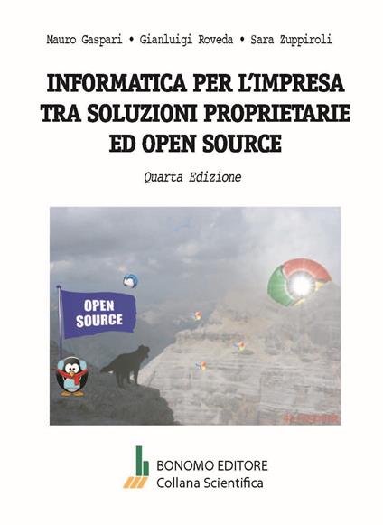 Informatica per l'impresa tra soluzioni proprietarie ed open source - Mauro Gaspari,Gianluigi Roveda,Sara Zuppiroli - copertina