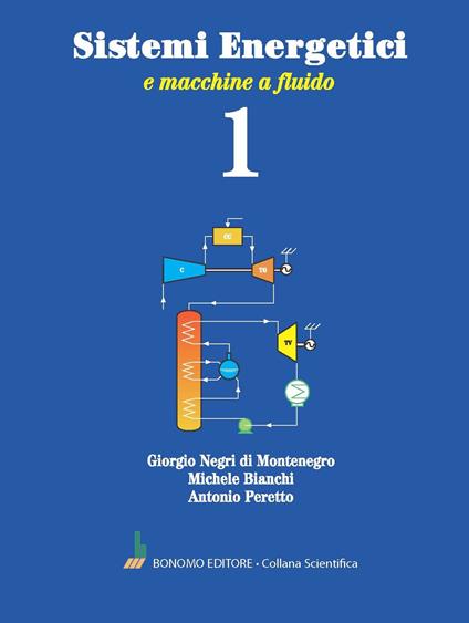 Sistemi energetici. Vol. 1: E macchine a fluido - Giorgio Negri di Montenegro,Michele Bianchi,Antonio Peretto - copertina