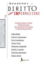 Quaderni di diritto @informazione (2024). Vol. 2: Giornalismo, storia. Deontologia tra notizie di guerra e disinformazione