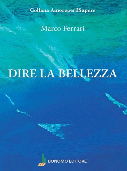 Dire la bellezza - Marco Ferrari - copertina