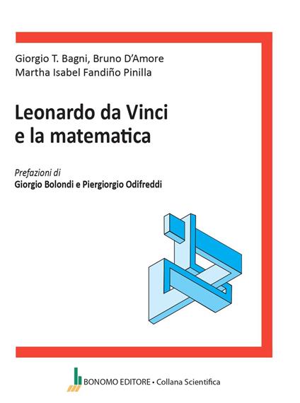 Leonardo da Vinci e la matematica - Giorgio T. Bagni,Bruno D'Amore,Martha Fandino Pinilla - copertina