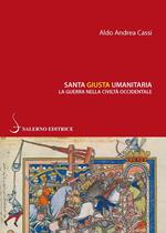 Santa, giusta, umanitaria. La guerra nella civiltà occidentale