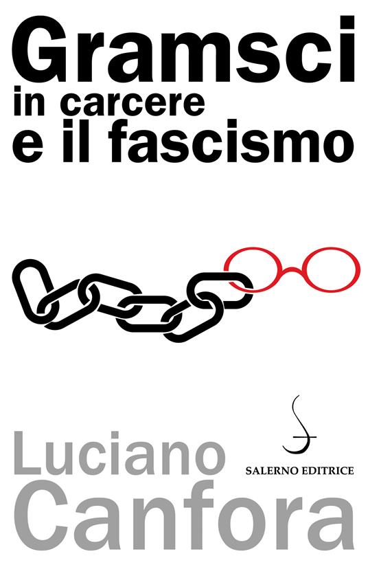 Gramsci in carcere e il fascismo - Luciano Canfora - ebook