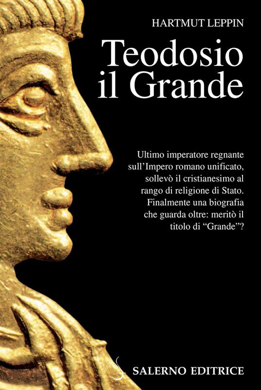 Teodosio il Grande - Hartmut Leppin,Laura Gianvittorio - ebook