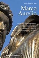 Marco Aurelio. Il ritratto dell'«imperatore-filosofo» tra crisi e catastrofi, guerre e tensioni interne, carestie e pestilenze