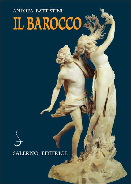 Il barocco. Cultura, miti, immagini - Andrea Battistini - ebook