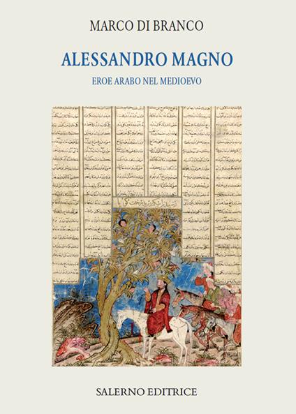 Alessandro Magno. Eroe arabo nel Medioevo - Marco Di Branco - ebook