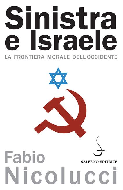 Sinistra e Israele. La frontiera morale dell'Occidente - Fabio Nicolucci - ebook