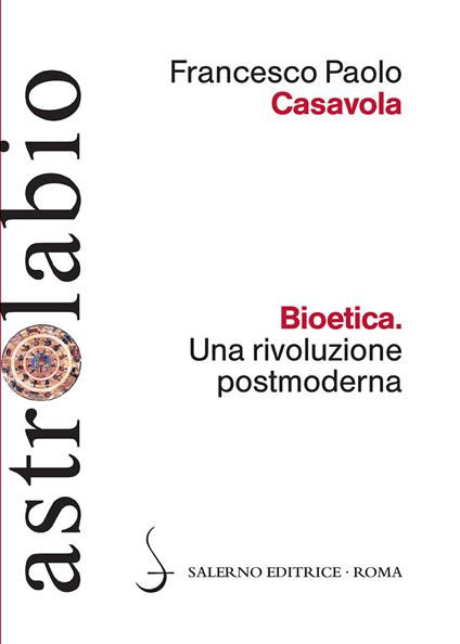 Bioetica. Una rivoluzione postmoderna - Francesco Paolo Casavola - ebook