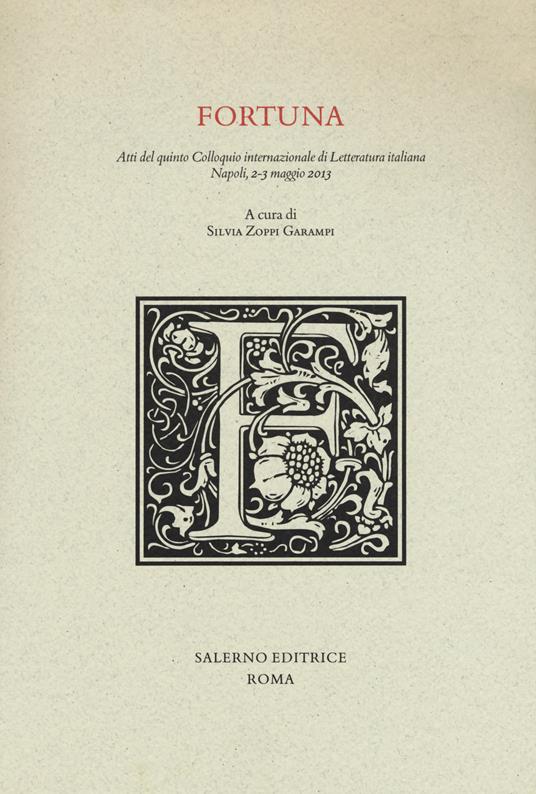 Fortuna. Atti del quinto colloquio internazionale di letteratura italiana (Napoli, 2-3 maggio 2013) - copertina