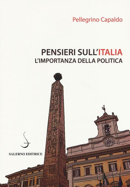 Pensieri sull'Italia. L'importanza della politica - Pellegrino Capaldo - copertina