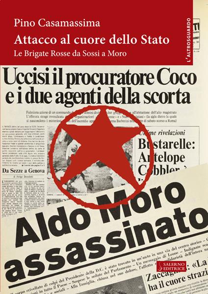 Attacco al cuore dello Stato. Le Brigate Rosse da Sossi a Moro - Pino Casamassima - ebook