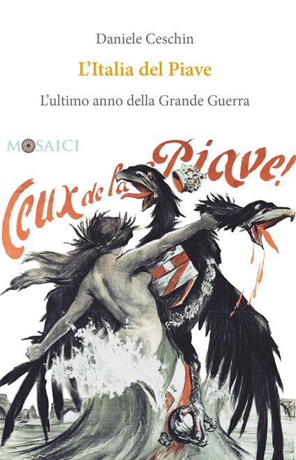 L' Italia del Piave. L'ultimo anno della Grande Guerra - Daniele Ceschin - ebook