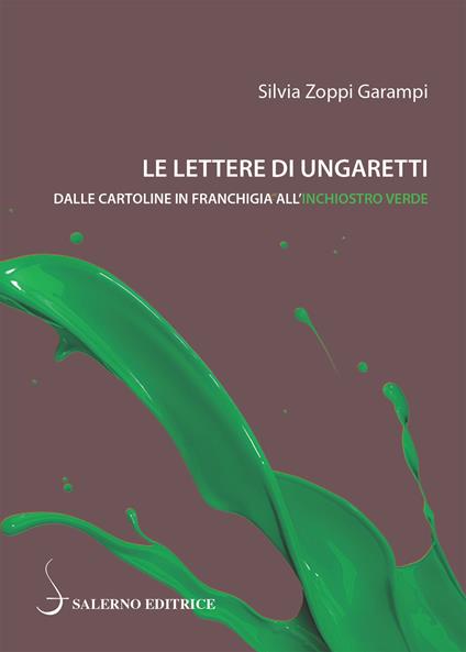Le lettere di Ungaretti. Dalle cartoline in franchigia all'inchiostro verde - Silvia Zoppi Garampi - ebook