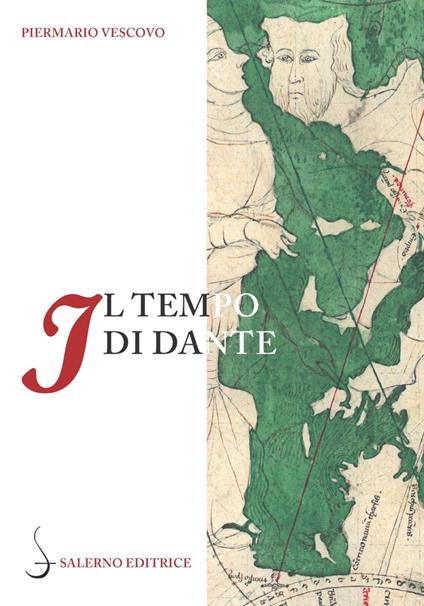 Il tempo di Dante. Un'indagine sul tempo del Dante autore e del Dante personaggio - Piermario Vescovo - copertina