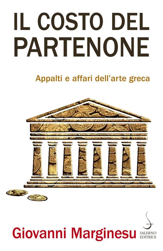 Il costo del Partenone. Appalti e affari dell'arte greca - Giovanni Marginesu - ebook