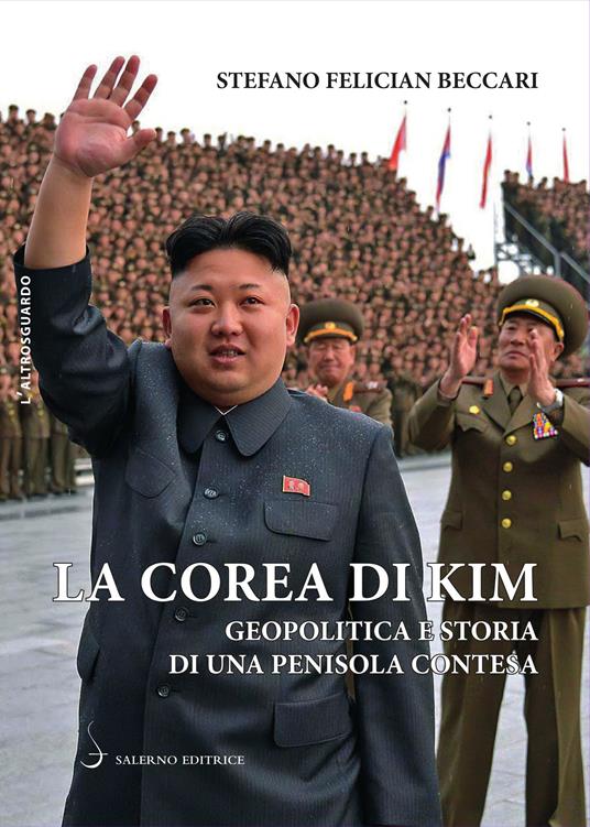 La Corea di Kim. Geopolitica e storia di una penisola contesa - Stefano Felician Beccari - ebook