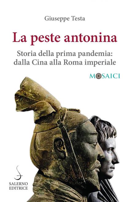 La peste antonina. Storia della prima pandemia: dalla Cina alla Roma imperiale - Giuseppe Testa - ebook