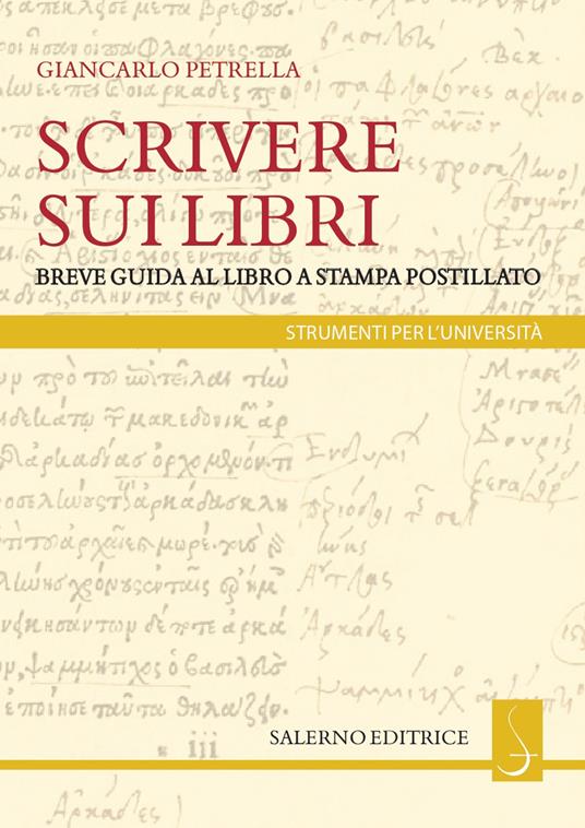 Scrivere sui libri. Breve guida al libro a stampa postillato - Giancarlo Petrella - copertina