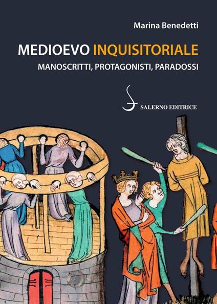 Medioevo inquisitoriale. Manoscritti, protagonisti, paradossi - Marina Benedetti - ebook