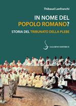 In nome del popolo romano? Storia del Tribunato della plebe