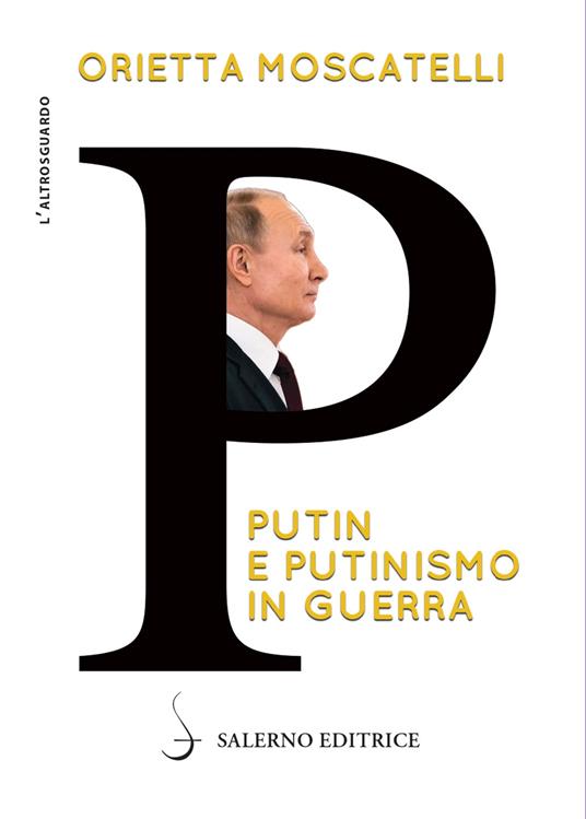 P. Putin e putinismo in guerra - Orietta Moscatelli - copertina