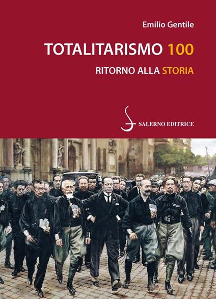 Totalitarismo 100. Ritorno alla storia - Emilio Gentile - copertina