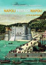 Napoli prima di Napoli. Mito e fondazioni della città di Partenope