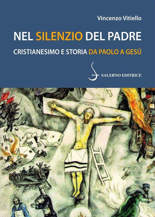 Nel silenzio del Padre. Cristianesimo e storia da Paolo a Gesù - Vincenzo Vitiello - ebook