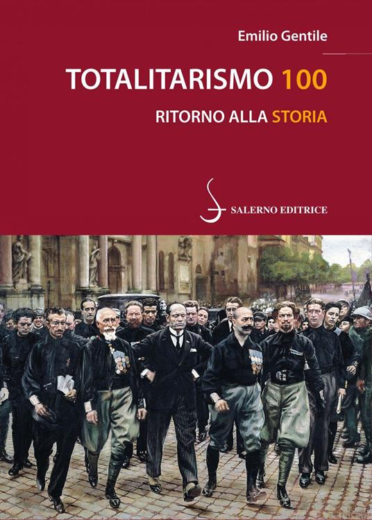 Totalitarismo 100. Ritorno alla storia - Emilio Gentile - ebook