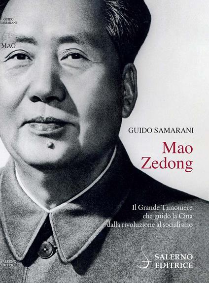 Mao Zedong. Il Grande Timoniere che guidò la Cina dalla rivoluzione al socialismo - Guido Samarani - copertina