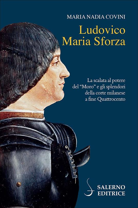 Ludovico Maria Sforza - Maria Nadia Covini - copertina