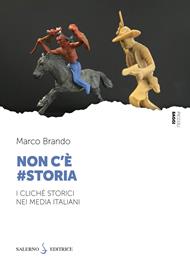 Non c'è #storia. I cliché storici nei media italiani