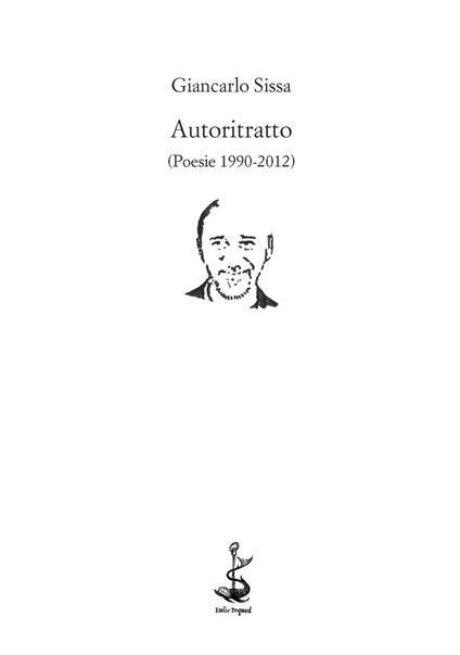 Autoritratto (Poesie 1990-2012) - Giancarlo Sissa - copertina