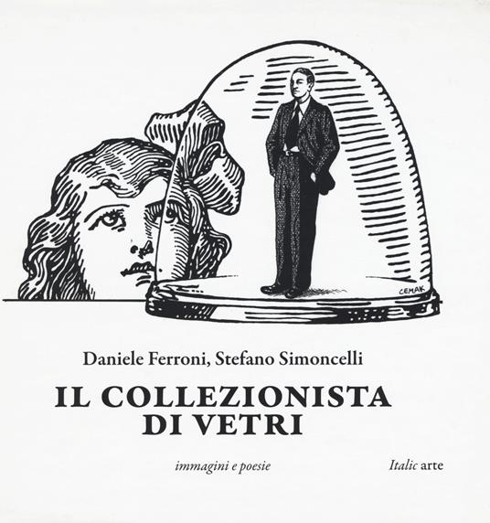 Il collezionista di vetri. Ediz. illustrata - Stefano Simoncelli - copertina