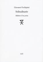 Solitudinario. Alfabeto d'un poeta