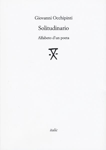 Solitudinario. Alfabeto d'un poeta - Giovanni Occhipinti - copertina