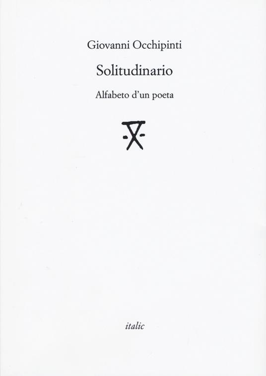 Solitudinario. Alfabeto d'un poeta - Giovanni Occhipinti - copertina