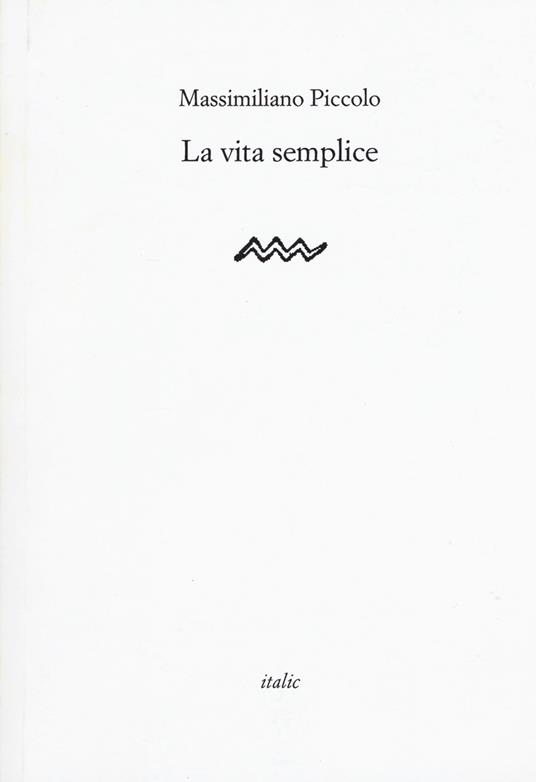 La vita semplice - Massimiliano Piccolo - copertina