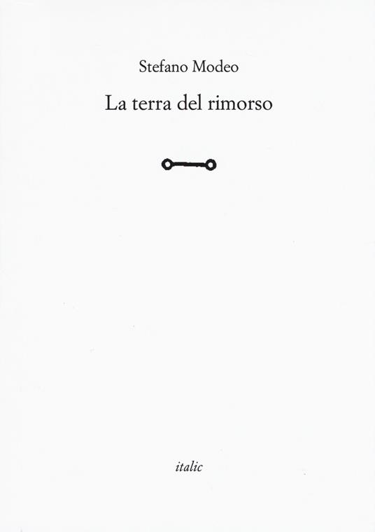 La terra del rimorso - Stefano Modeo - copertina